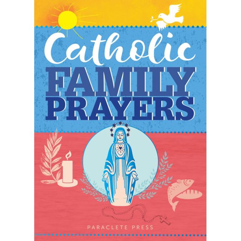 Catholic Family Prayers -- Paraclete Press